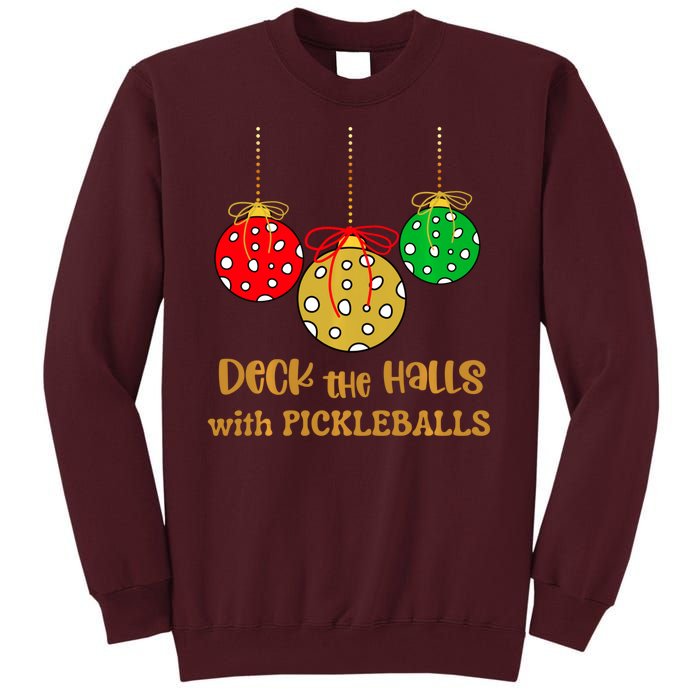 Christmas Pickleball Deck The Halls With Pickleballs Tall Sweatshirt