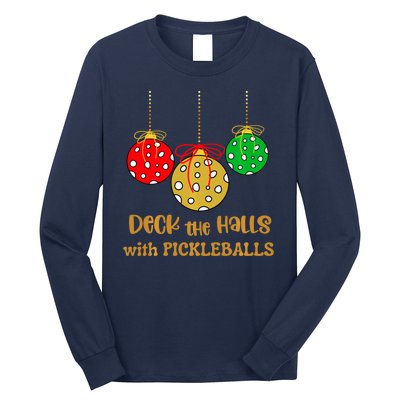 Christmas Pickleball Deck The Halls With Pickleballs Long Sleeve Shirt