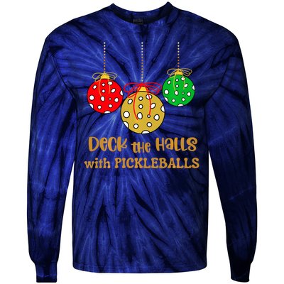 Christmas Pickleball Deck The Halls With Pickleballs Tie-Dye Long Sleeve Shirt