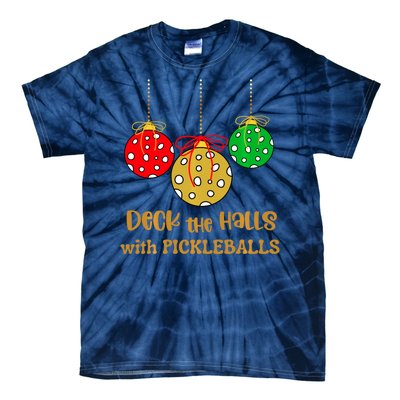 Christmas Pickleball Deck The Halls With Pickleballs Tie-Dye T-Shirt