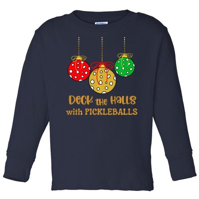 Christmas Pickleball Deck The Halls With Pickleballs Toddler Long Sleeve Shirt