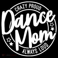 Crazy Proud Dance Mom Always Loud Dance Lover Gift Tall T-Shirt