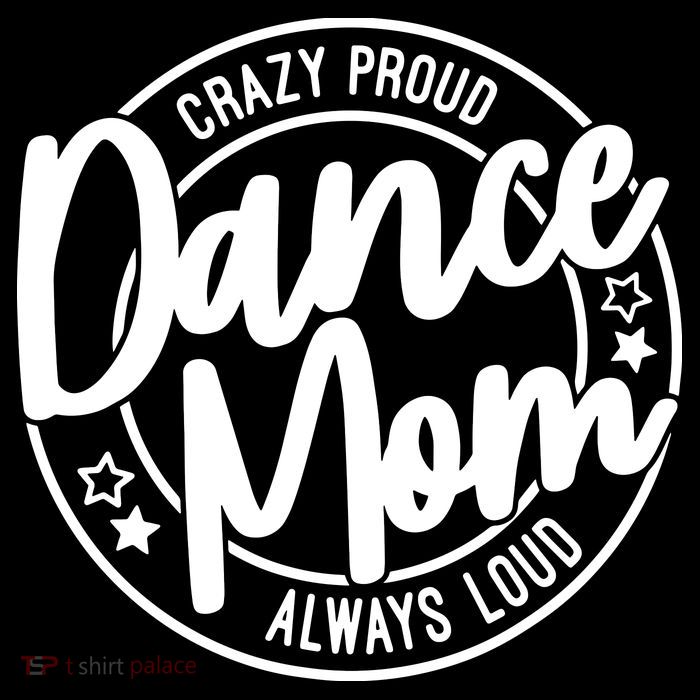 Crazy Proud Dance Mom Always Loud Dance Lover Gift Kids T-Shirt