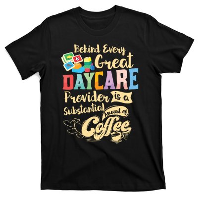 Childcare Provider Daycare Teacher Coffee Lover Drinker T-Shirt