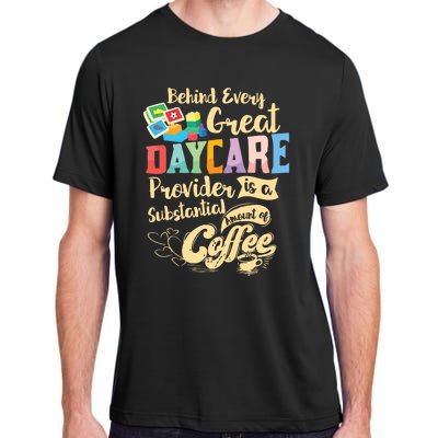 Childcare Provider Daycare Teacher Coffee Lover Drinker Adult ChromaSoft Performance T-Shirt