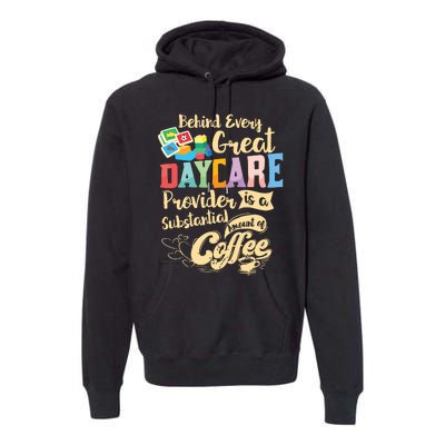 Childcare Provider Daycare Teacher Coffee Lover Drinker Premium Hoodie