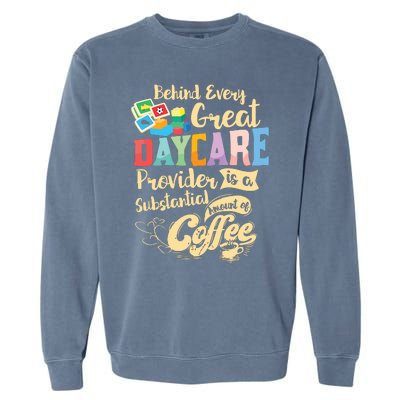 Childcare Provider Daycare Teacher Coffee Lover Drinker Garment-Dyed Sweatshirt