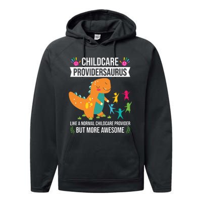 Childcare Providersaurus Dinosaur Childcare Provider Daycare Performance Fleece Hoodie