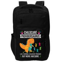 Childcare Providersaurus Dinosaur Childcare Provider Daycare Impact Tech Backpack