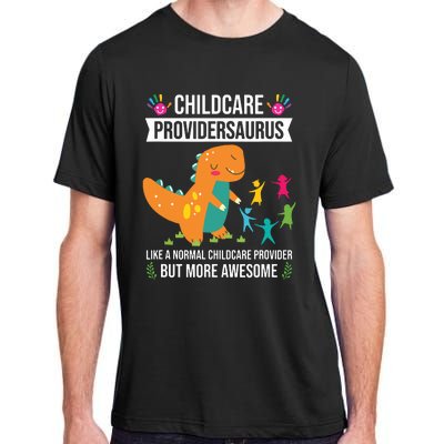 Childcare Providersaurus Dinosaur Childcare Provider Daycare Adult ChromaSoft Performance T-Shirt