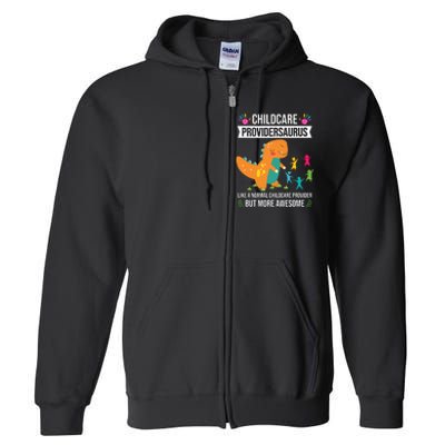 Childcare Providersaurus Dinosaur Childcare Provider Daycare Full Zip Hoodie