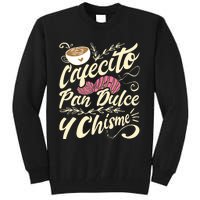 Cafecito Pan Dulce Y Chisme Funny Latina Hispanic Mexican Tall Sweatshirt