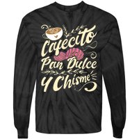 Cafecito Pan Dulce Y Chisme Funny Latina Hispanic Mexican Tie-Dye Long Sleeve Shirt