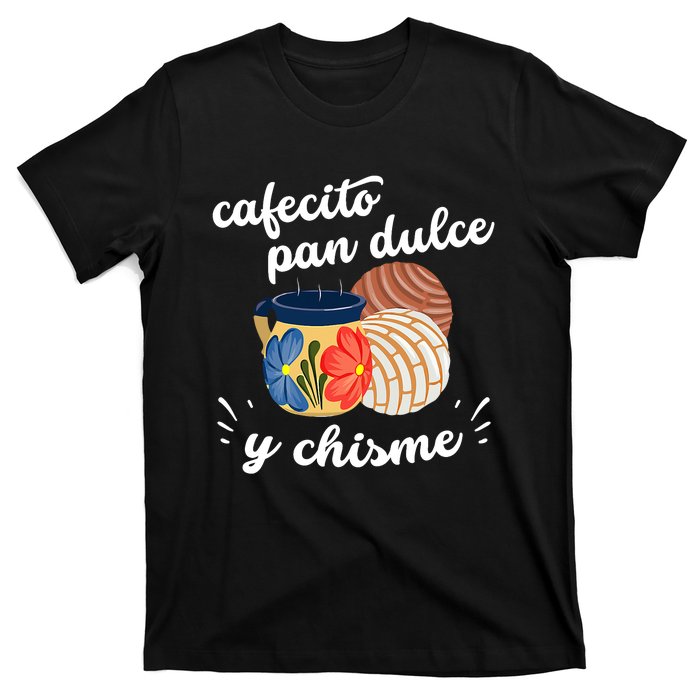 Cafecito Pan Dulce Y Chisme Mexican Hispanic Pride Breakfast T-Shirt