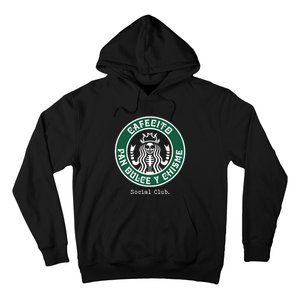 Cafecito Pan Dulce Y Chisme Mexicana Social Club Hoodie