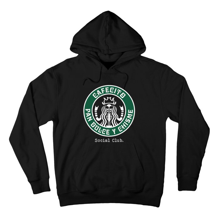 Cafecito Pan Dulce Y Chisme Mexicana Social Club Hoodie