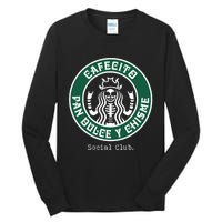 Cafecito Pan Dulce Y Chisme Mexicana Social Club Tall Long Sleeve T-Shirt