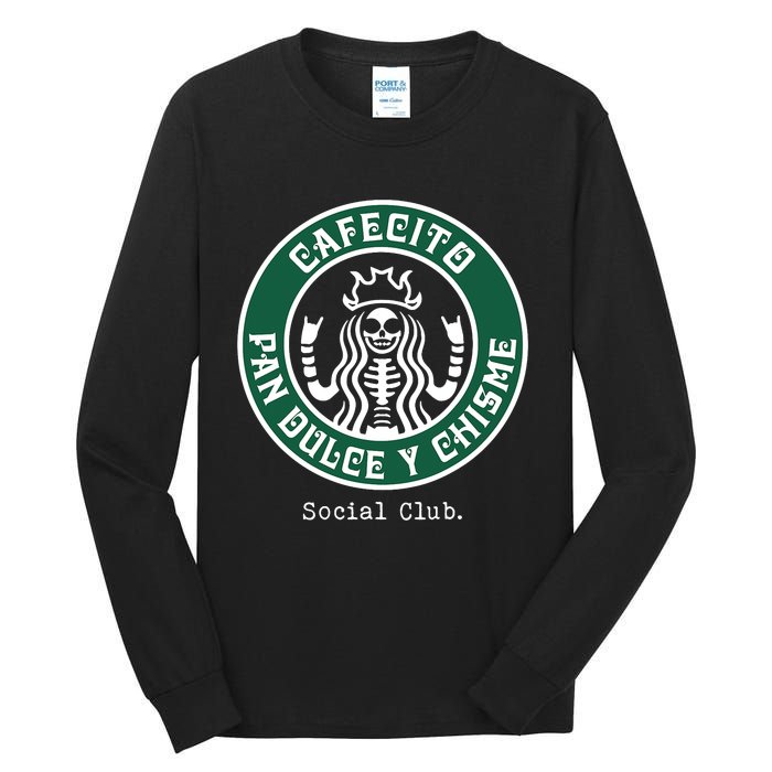 Cafecito Pan Dulce Y Chisme Mexicana Social Club Tall Long Sleeve T-Shirt