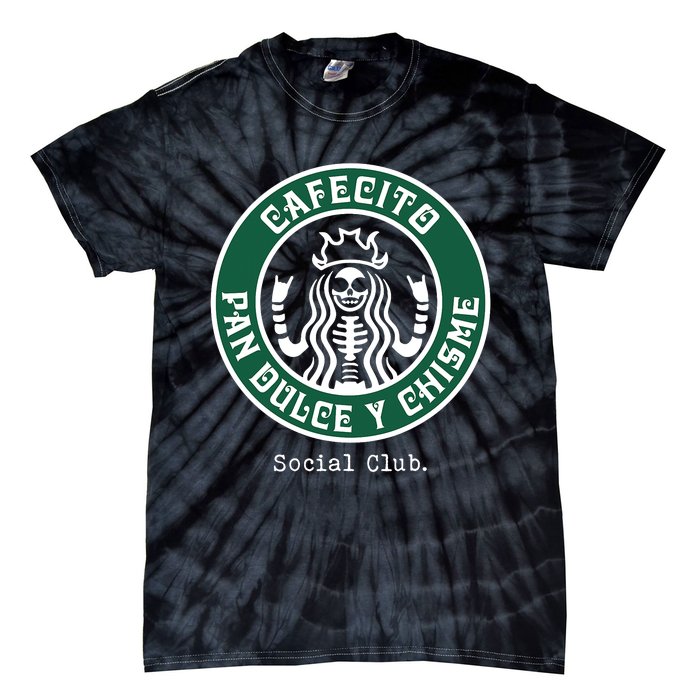 Cafecito Pan Dulce Y Chisme Mexicana Social Club Tie-Dye T-Shirt