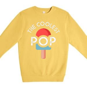 Coolest Pop Ever Ice Cream 4th Of July Men Dad Fathers Day Gift Premium Crewneck Sweatshirt