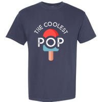 Coolest Pop Ever Ice Cream 4th Of July Men Dad Fathers Day Gift Garment-Dyed Heavyweight T-Shirt