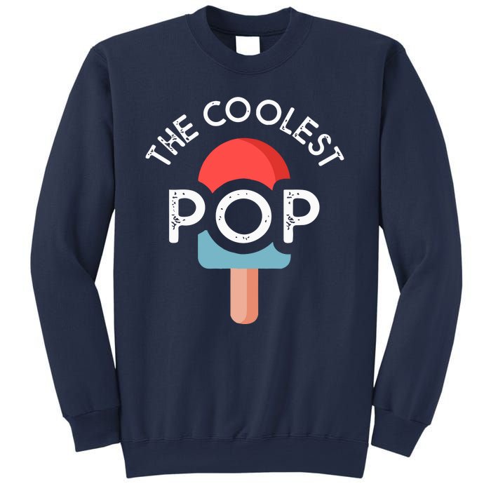 Coolest Pop Ever Ice Cream 4th Of July Men Dad Fathers Day Gift Sweatshirt