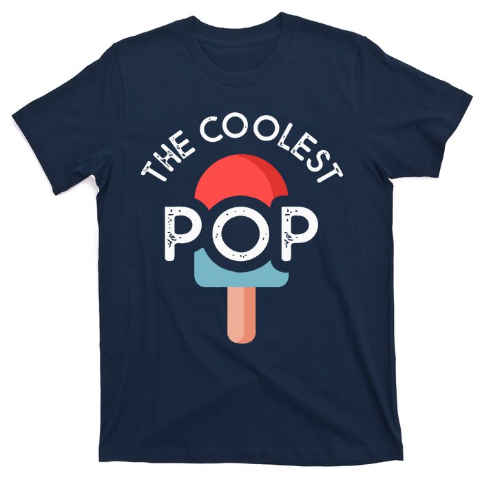 Coolest Pop Ever Ice Cream 4th Of July Men Dad Fathers Day Gift T-Shirt