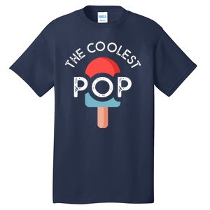 Coolest Pop Ever Ice Cream 4th Of July Men Dad Fathers Day Gift Tall T-Shirt