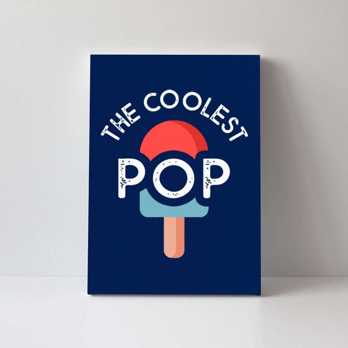 Coolest Pop Ever Ice Cream 4th Of July Men Dad Fathers Day Gift Canvas