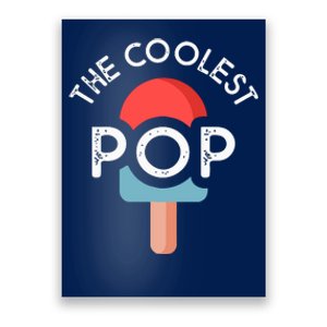 Coolest Pop Ever Ice Cream 4th Of July Men Dad Fathers Day Gift Poster