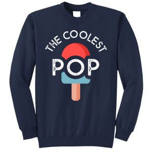 Coolest Pop Ever Ice Cream 4th Of July Men Dad Fathers Day Gift Tall Sweatshirt