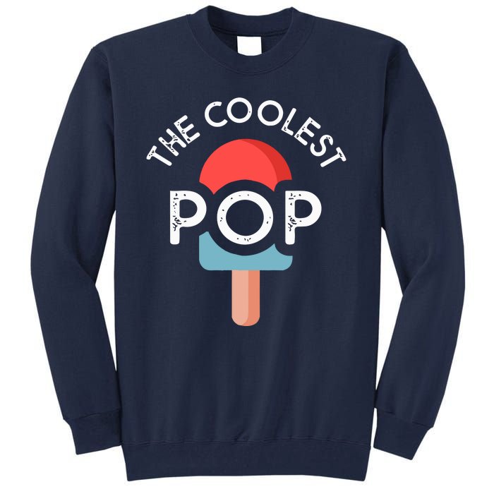 Coolest Pop Ever Ice Cream 4th Of July Men Dad Fathers Day Gift Tall Sweatshirt