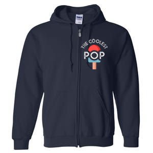 Coolest Pop Ever Ice Cream 4th Of July Men Dad Fathers Day Gift Full Zip Hoodie