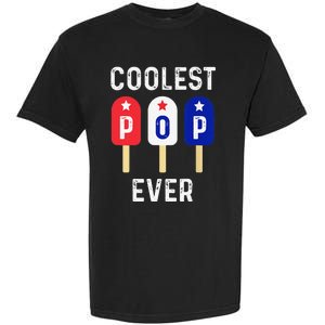 Coolest Pop Ever Popsicle Best Dad Ever Cool Fathers Day Garment-Dyed Heavyweight T-Shirt