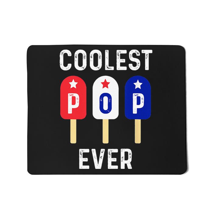 Coolest Pop Ever Popsicle Best Dad Ever Cool Fathers Day Mousepad