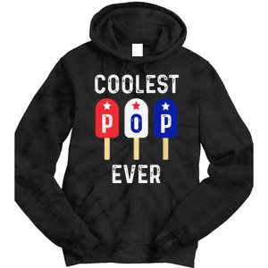 Coolest Pop Ever Popsicle Best Dad Ever Cool Fathers Day Tie Dye Hoodie