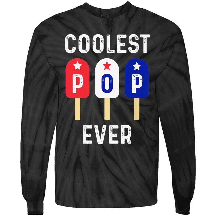 Coolest Pop Ever Popsicle Best Dad Ever Cool Fathers Day Tie-Dye Long Sleeve Shirt