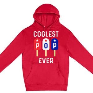 Coolest Pop Ever Popsicle Best Dad Ever Cool Fathers Day Premium Pullover Hoodie