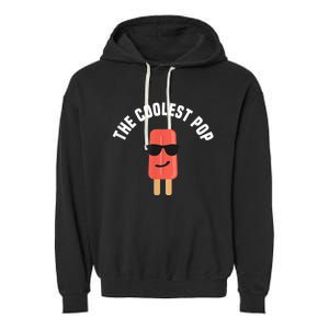 Coolest Pop Ever Popsicle Funny Retro Bomb Fathers Day Gift Garment-Dyed Fleece Hoodie