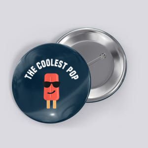 Coolest Pop Ever Popsicle Funny Retro Bomb Fathers Day Gift Button