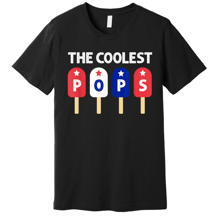 Coolest Pop Ever Popsicle Funny Retro Bomb Fathers Day Gift Premium T-Shirt