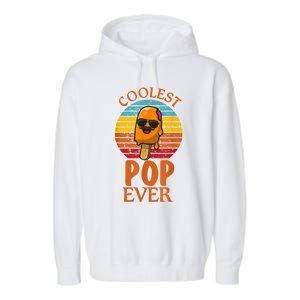 Coolest Pop Ever Popsicle Funny Retro Bomb Fathers Day Gift Garment-Dyed Fleece Hoodie