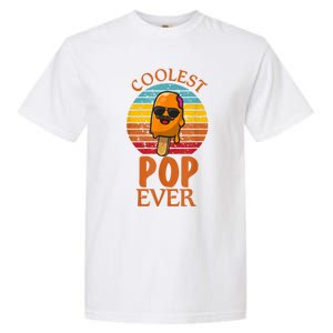 Coolest Pop Ever Popsicle Funny Retro Bomb Fathers Day Gift Garment-Dyed Heavyweight T-Shirt