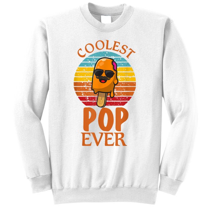 Coolest Pop Ever Popsicle Funny Retro Bomb Fathers Day Gift Sweatshirt