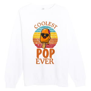 Coolest Pop Ever Popsicle Funny Retro Bomb Fathers Day Gift Premium Crewneck Sweatshirt