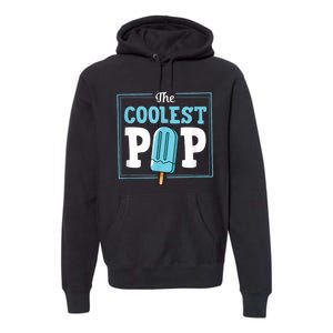 Coolest Pop Ever Popsicle Funny Retro Bomb Fathers Day Gift Premium Hoodie