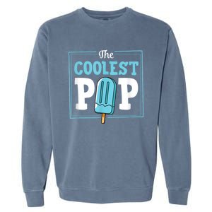 Coolest Pop Ever Popsicle Funny Retro Bomb Fathers Day Gift Garment-Dyed Sweatshirt