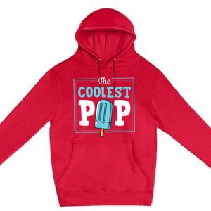 Coolest Pop Ever Popsicle Funny Retro Bomb Fathers Day Gift Premium Pullover Hoodie