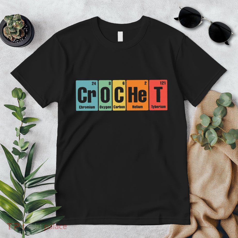 Crochet Periodic Elements Funny Colorful Chemistry Crochet Premium T-Shirt