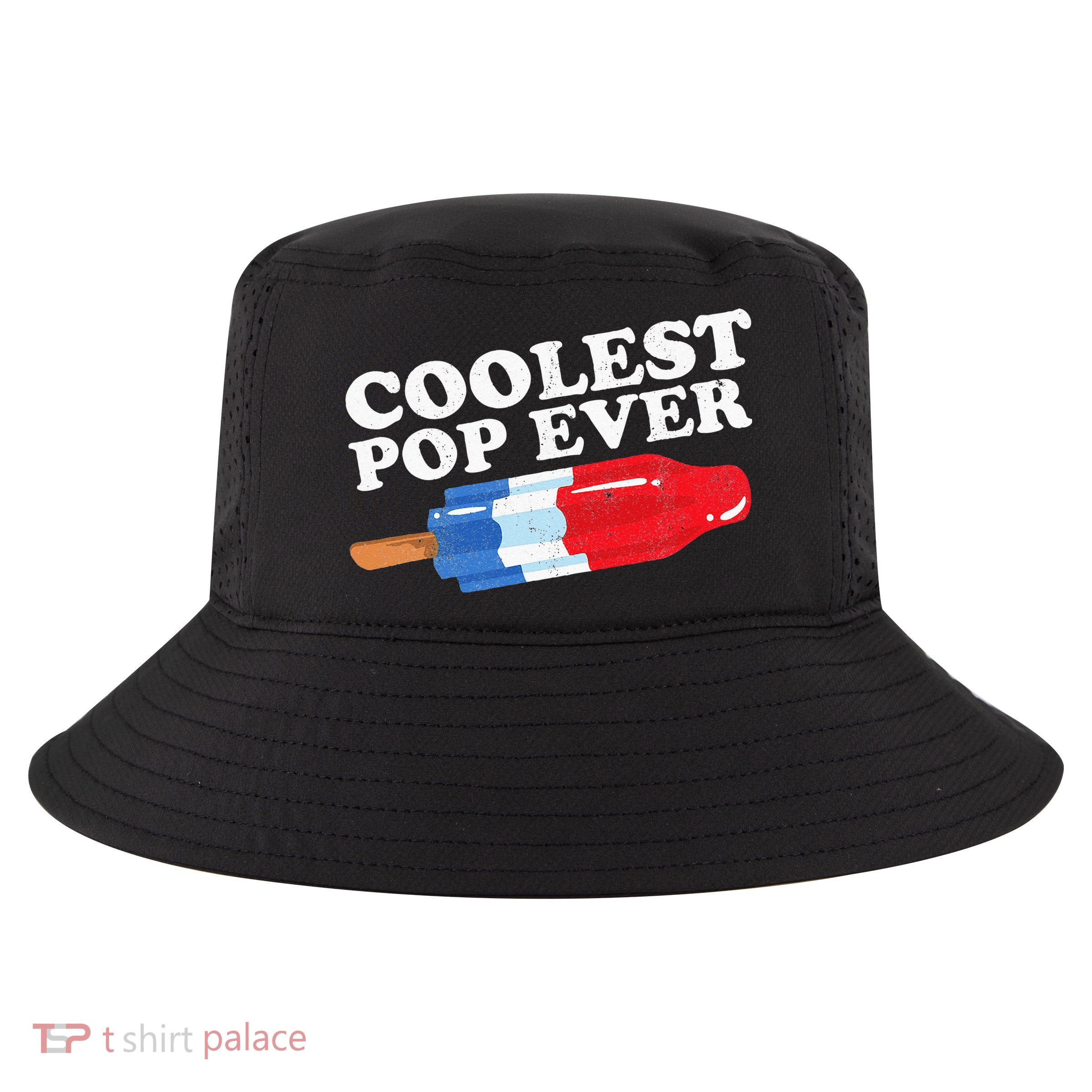Coolest Pop Ever Popsicle Funny Retro Bomb Fathers Day Gift Cool Comfort Performance Bucket Hat
